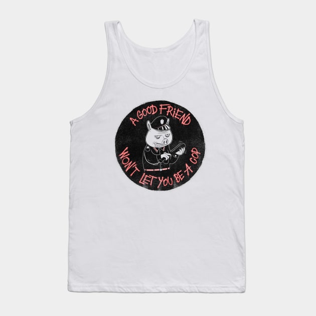 A good friend Tank Top by adiartworks.com